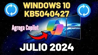 Agrega Copilot en Windows 10 JULIO 2024 / UPDATE KB5040427