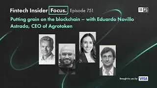 Putting grain on the blockchain – with Agrotoken's Eduardo Novillo Astrada | Fintech Insider Focus