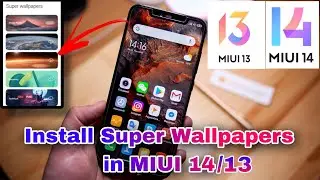 Install Super Wallpapers in MIUI 14/13 Android 13/12 All Devices | New Method 2023 Xiaomi/Redmi/Poco