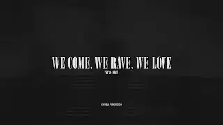 We Come, We Rave, We Love | Intro Edit