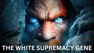 DOCUMENTARY - THE WHITE SUPREMACY GENE