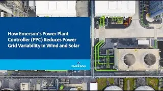 How Emerson’s Power Plant Controller PPC Reduces Power Grid Variability in Wind and Solar