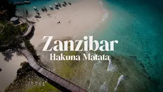 Zanzibar | Hakuna Matata | 4k
