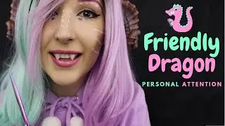 ASMR - FRIENDLY DRAGON ~ Fascination with You! | Personal Attention, Soft Spoken ~