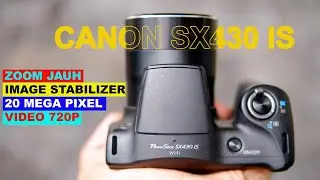 Test Foto Dan Video Kamera CANON Poweeshoot SX430 IS WORTH IT di Tahun 2022⁉️