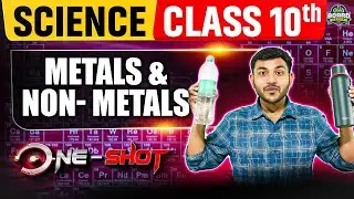 Metals and Non-Metals in ONE SHOT 🔥 | Class 10 Science Chapter 3 | CBSE 2025-26