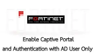 Fortigate Firewall 5.6 Enable captive portal and authentication with AD user only