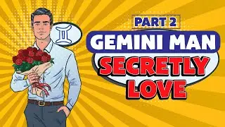Gemini Man Secretly In Love: 7 Obvious Signs To Tell [Part 2]