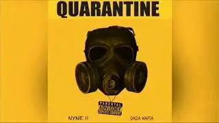 NIYNE, Dada Mafia- QUARANTINE (prod. by Metro17)