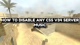 How to disable any CSS V34 server music?