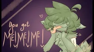 You got ME!ME!ME! meme