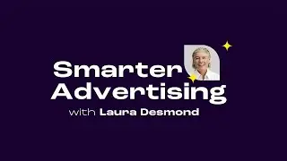 Smarter Advertising Episode 1: Predictive Budget Allocation Technology with Laura Desmond