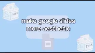 a guide to making google slides more aesthetic