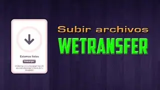 Como Subir Archivos a Wetransfer / Como Usar Wetransfer 2017