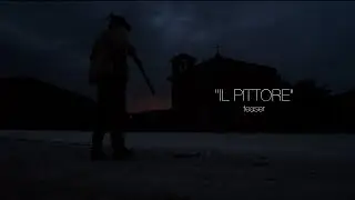''IL PITTORE'' - teaser