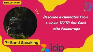 Describe a character from a movie IELTS Cue Card | IELTS Cue Card | MAY To AUGUST Cue Card 2023