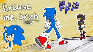 Excuse me bruh | Sonic | 