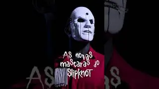 AS NOVAS MÁSCARAS DO SLIPKNOT #slipknot