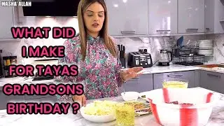 WHAT DID I MAKE FOR TAYAS GRANDSONS BIRTHDAY ?? | A HIGHLY REQUESTED DISH !