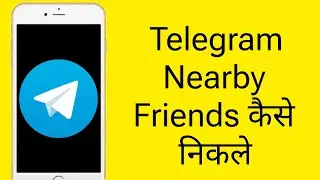 Telegram Me Near Nearby Friends Kaise Dhunde, Telegram Find People Nearby