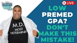 Low Premed GPA? Don't make this mistake!