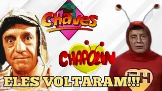CHAVES e CHAPOLIN estão de volta!