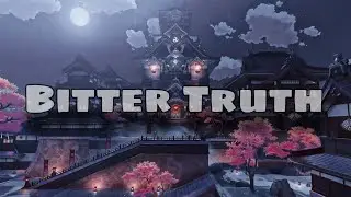 Genshin impact AMV/GMV | Bitter Truth