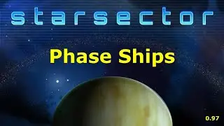 Starsector Phase Ship Guide - 0.97
