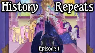 History Repeats: Episode 01 - A Thousand Eyes [Full Cast MLP Audio Drama]