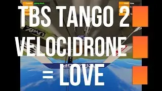 TBS Tango 2 and Velocidrone Equals Love! ❤❤❤