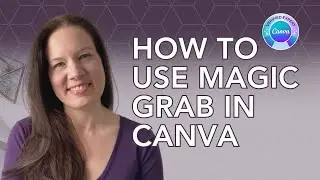 How to Use Magic Grab in Canva