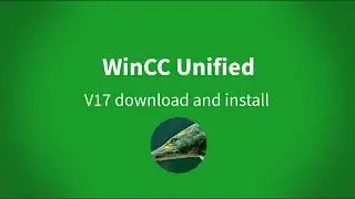 TIA Portal V17 & WinCC Unified: Download, parallel Installation, convert V16 project & first steps