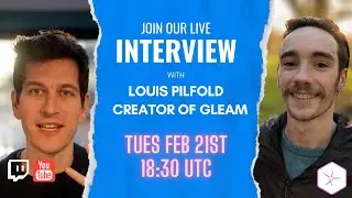 Interview and AMA with Louis Pilfold - Creator of Gleam (Unedited)