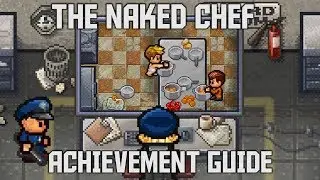 The Naked Chef - The Escapists 2 Achievement Guide