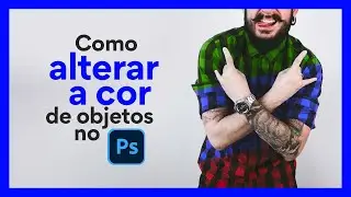 Dois métodos fáceis para mudar a cor de QUALQUER OBJETO no Photoshop | DA FORMA CORRETA