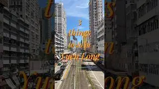 3 Things to do in Yuen Long, Hong Kong
