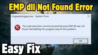 Hogwarts Legacy EMP dll Not Found Error Fix!