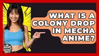 What Is A Colony Drop In Mecha Anime? - Your Anime Family