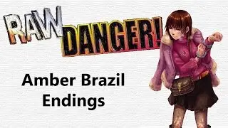 Raw Danger! — Amber Brazil Endings (Undub)