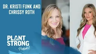Dr. Kristi Funk and Chrissy Roth - Breast Cancer Prevention on a Plate