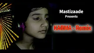 Karma Remix by Mastizaade
