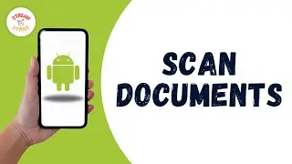 How to Scan Documents with your Android