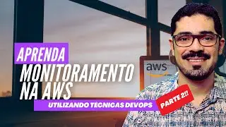 Aprendendo AWS com DOCKER, PROMETHEUS e GRAFANA #02