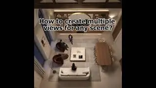 How to create multiple views from a single scene? Archviz tutorial