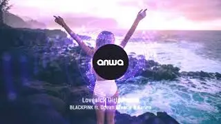 BLACKPINK -  Lovesick Girls (Ocean Avenue & Sanna Vocal Deep House Remix)