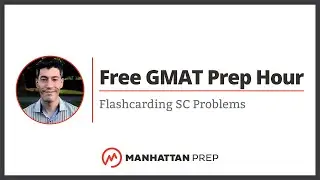 Free GMAT Prep Hour: Flashcarding SC Problems