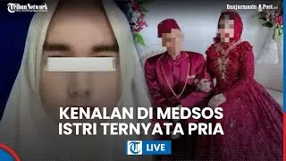 🔴 Awal Mula AK Nikahi Adinda Kanza, Kenalan Lewat Medsos Lalu Nekat Menikah, Ternyata Istrinya Pria