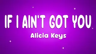 Alicia Keys - If I Ain't Got You