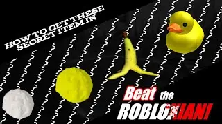 Beat the Robloxian: How to get these secret item. 