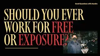 Should you ever work for free or exposure?